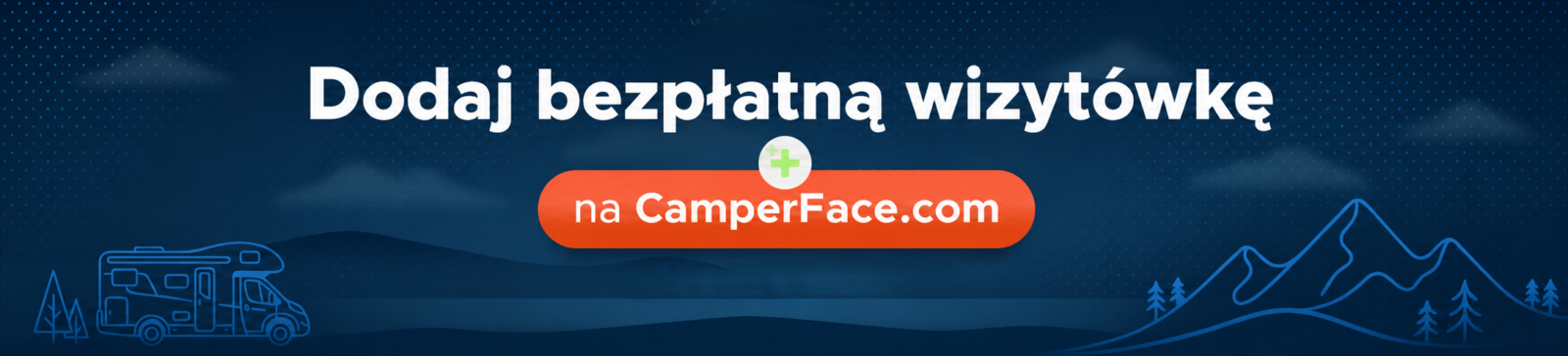 Dodaj bezpłatną wizytówkę na camperface.com